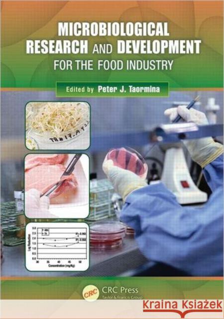 Microbiological Research and Development for the Food Industry Peter J. Taormina 9781439834831 CRC Press