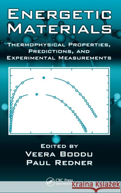 Energetic Materials: Thermophysical Properties, Predictions, and Experimental Measurements Boddu, Veera 9781439835135