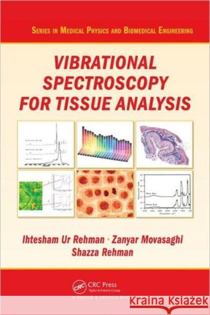 Vibrational Spectroscopy for Tissue Analysis Ihtesham U. Rehman 9781439836088 Taylor & Francis Group