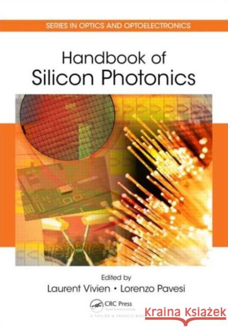 Handbook of Silicon Photonics Lorenzo Pavesi Laurent Vivien 9781439836101