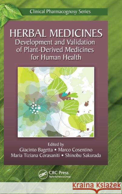 Herbal Medicines: Development and Validation of Plant-Derived Medicines for Human Health Bagetta, Giacinto 9781439837689 Taylor and Francis