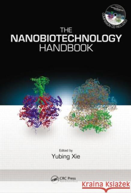 The Nanobiotechnology Handbook [With CD (Audio)] Xie, Yubing 9781439838693 Taylor & Francis/CRC Press