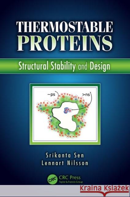 Thermostable Proteins: Structural Stability and Design Sen, Srikanta 9781439839133 CRC Press