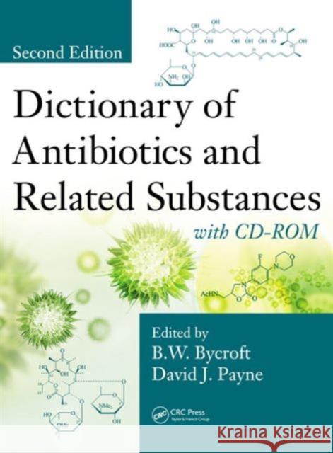 dictionary of antibiotics and related substances: with cd-rom, second edition  Bycroft, Barrie W. 9781439839522 CRC Press