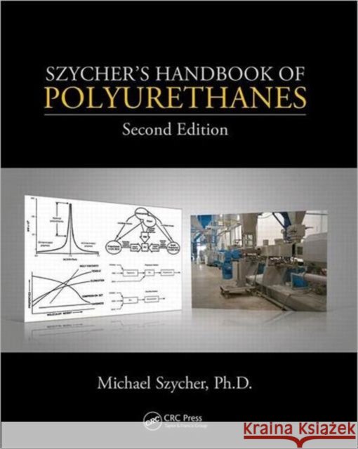 Szycher's Handbook of Polyurethanes Michael Szycher 9781439839584