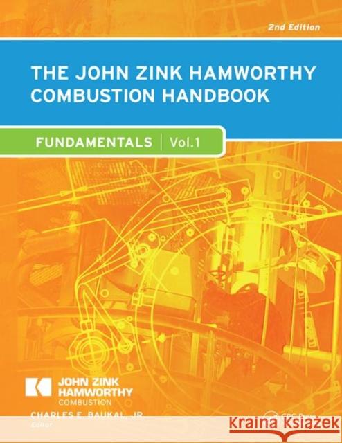 The John Zink Hamworthy Combustion Handbook: Volume 1 - Fundamentals Charles E. Bauka 9781439839621 CRC Press