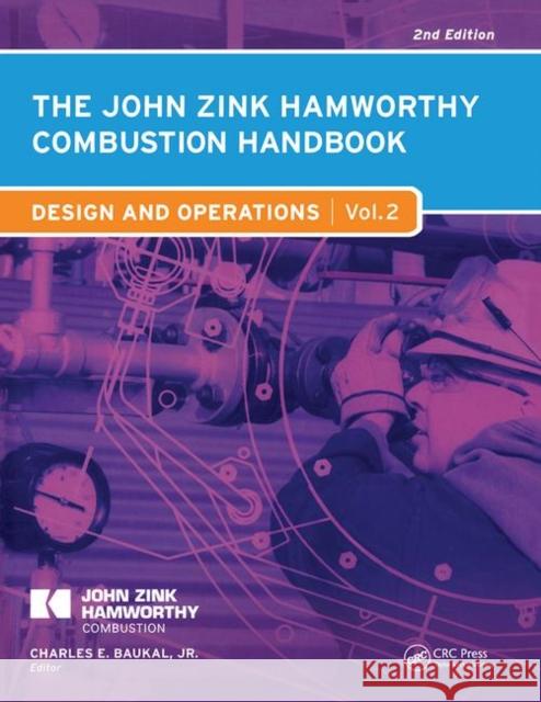 The John Zink Hamworthy Combustion Handbook: Volume 2 Design and Operations Baukal Jr, Charles E. 9781439839645 CRC Press