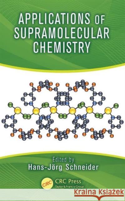 Applications of Supramolecular Chemistry Hans-Jorg Schneider 9781439840146 CRC Press
