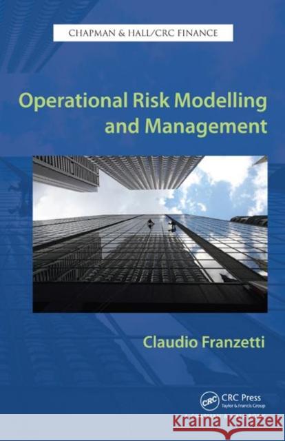 Operational Risk Modelling and Management Claudio Franzetti   9781439844762 Taylor & Francis