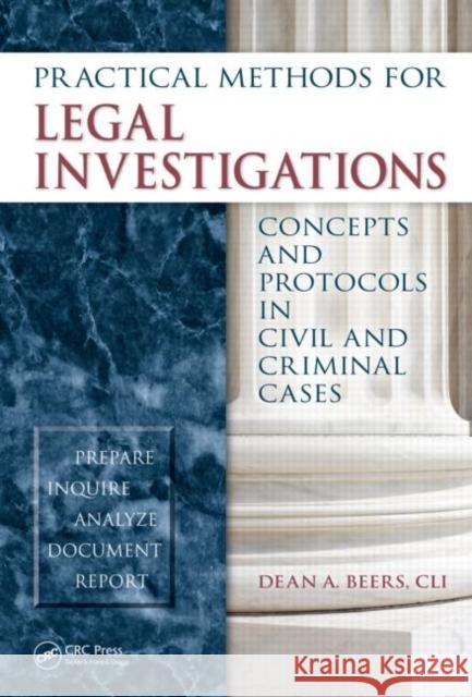 Practical Methods for Legal Investigations: Concepts and Protocols in Civil and Criminal Cases Beers 9781439844847