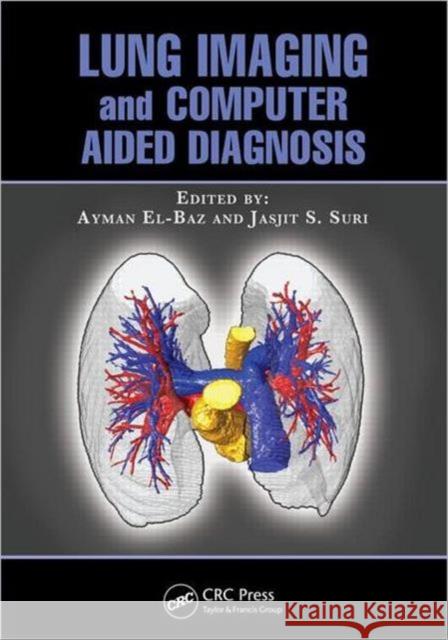 Lung Imaging and Computer Aided Diagnosis  9781439845578 