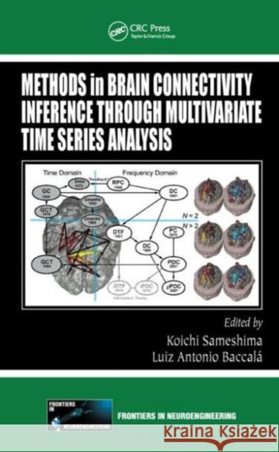 Methods in Brain Connectivity Inference Through Multivariate Time Series Analysis Sameshima, Koichi 9781439845721 CRC Press