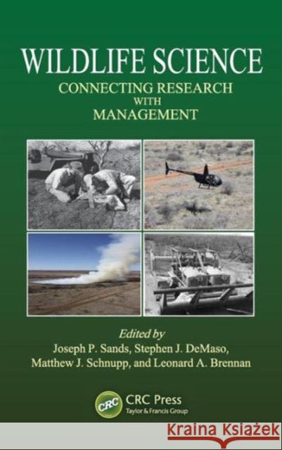 Wildlife Science: Connecting Research with Management Sands, Joseph P. 9781439847732 CRC Press