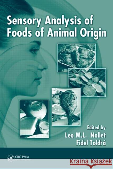 Sensory Analysis of Foods of Animal Origin Leo M.L. Nollet Fidel Toldra  9781439847954