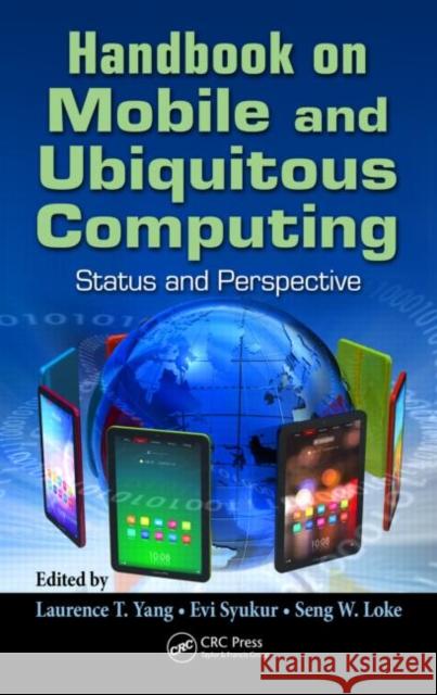 Handbook on Mobile and Ubiquitous Computing: Status and Perspective Yang, Laurence T. 9781439848111 CRC Press