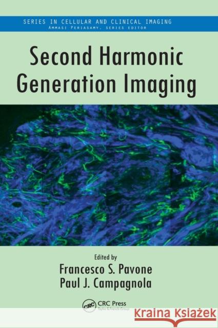 Second Harmonic Generation Imaging  9781439849149 Series in Cellular and Clinical Imaging