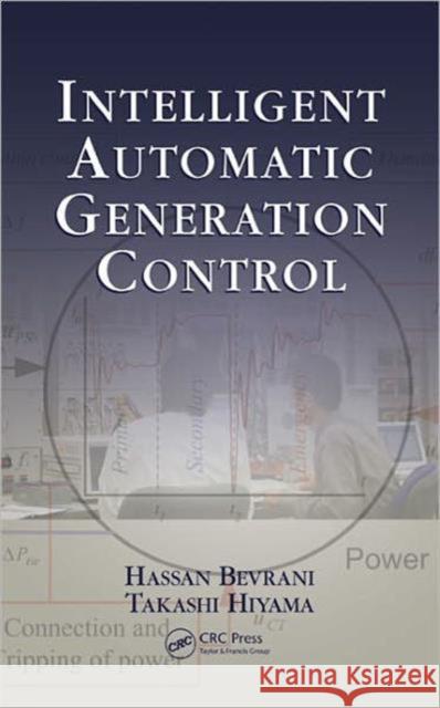 Intelligent Automatic Generation Control Hassan Bevrani Takashi Hiyama 9781439849538