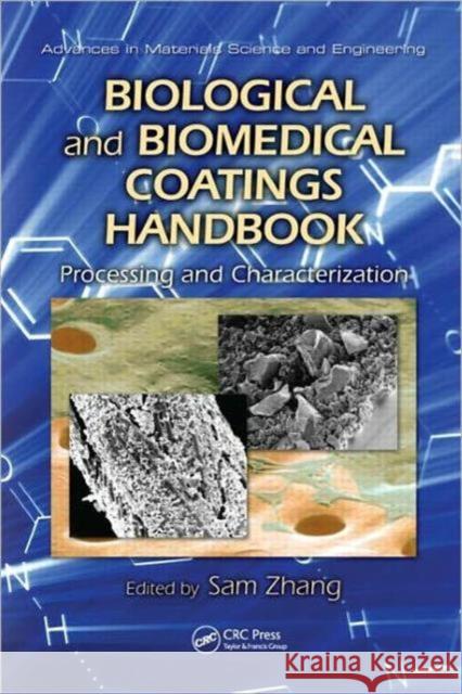 Biological and Biomedical Coatings Handbook : Processing and Characterization Sam Zhang   9781439849958 CRC Press Inc