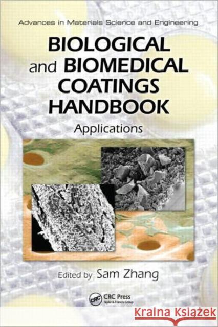 Biological and Biomedical Coatings Handbook : Applications Sam Zhang   9781439849965 CRC Press Inc