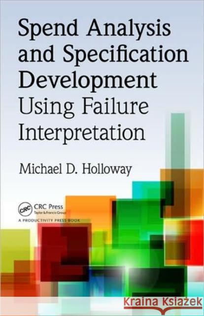 spend analysis and specification development using failure interpretation  Holloway, Michael D. 9781439851074