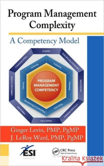 Program Management Complexity: A Competency Model Levin, Ginger 9781439851111 Auerbach Publications