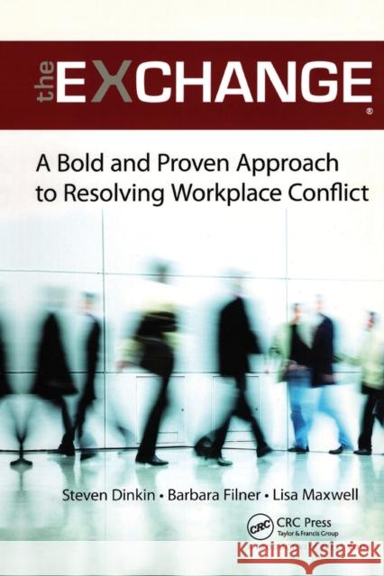 The Exchange: A Bold and Proven Approach to Resolving Workplace Conflict Dinkin, Steven 9781439852989