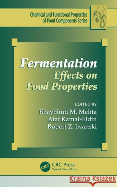 Fermentation: Effects on Food Properties Mehta, Bhavbhuti M. 9781439853344
