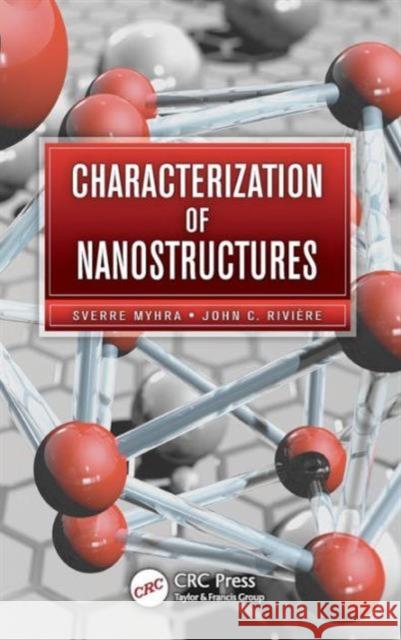 Characterization of Nanostructures Sverre Myhra John C. Riviere  9781439854150 Taylor and Francis