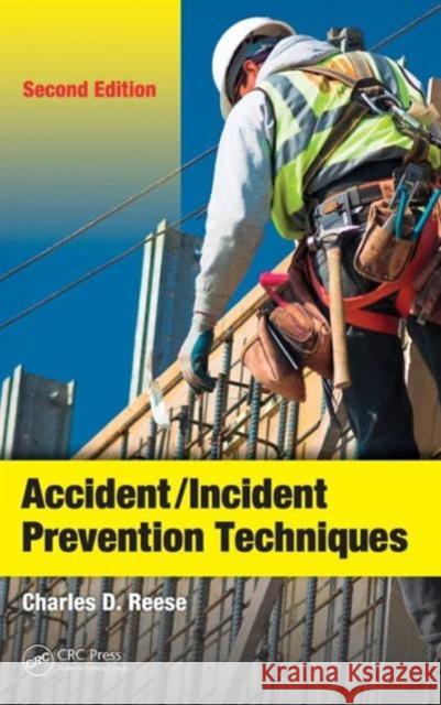 Accident/Incident Prevention Techniques Charles D. Reese   9781439855096