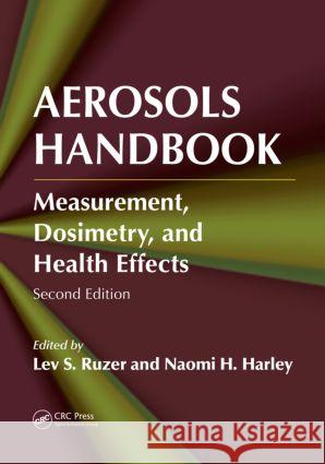 Aerosols Handbook: Measurement, Dosimetry, and Health Effects, Second Edition Ruzer, Lev S. 9781439855102 Taylor and Francis