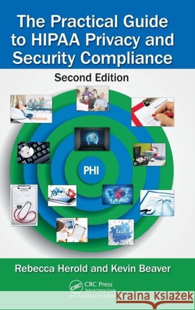 The Practical Guide to Hipaa Privacy and Security Compliance Kevin Beaver Rebecca Herold  9781439855584