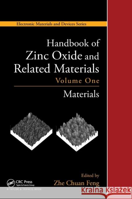 Handbook of Zinc Oxide and Related Materials: Volume One, Materials Feng, Zhe Chuan 9781439855706 Taylor and Francis