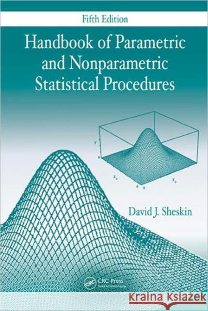 Handbook of Parametric and Nonparametric Statistical Procedures, Fifth Edition Sheskin, David J. 9781439858011 