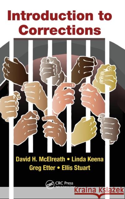 Introduction to Corrections David H. McElreath Linda Keena Greg Etter 9781439860137 Taylor and Francis