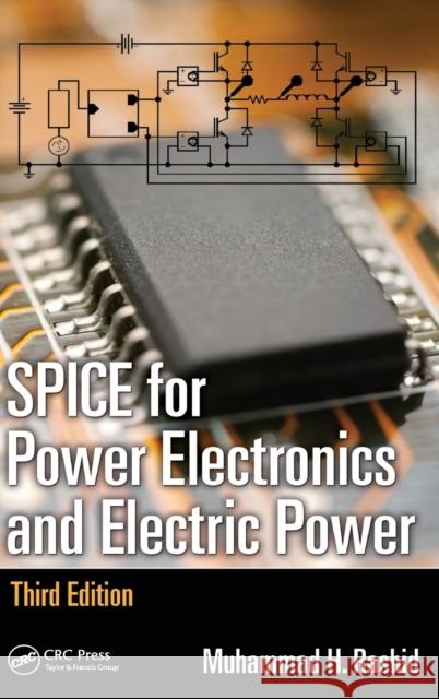 Spice for Power Electronics and Electric Power Rashid, Muhammad H. 9781439860465