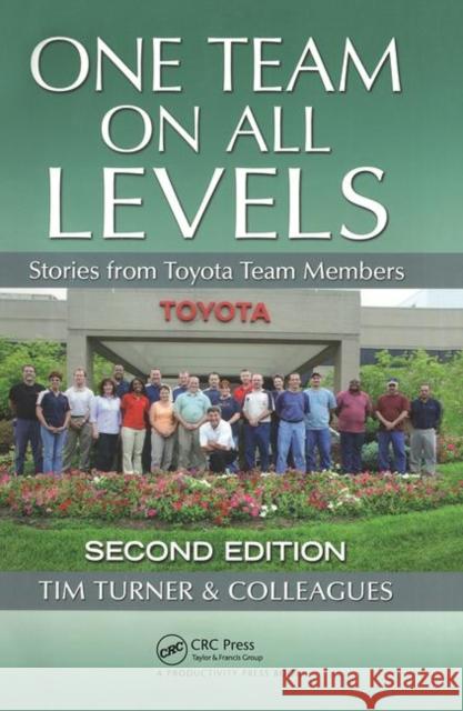 One Team on All Levels: Stories from Toyota Team Members Turner, Tim 9781439860670 0