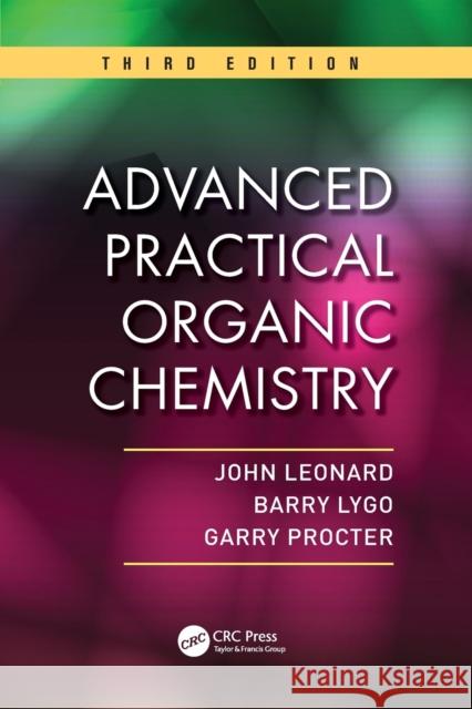 Advanced Practical Organic Chemistry John Leonard Barry Lygo Garry Procter 9781439860977 CRC Press