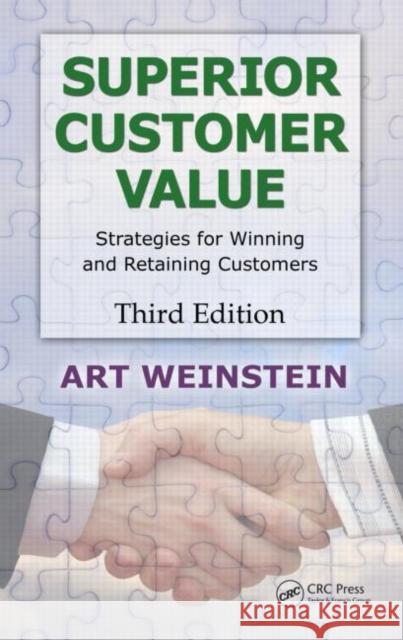Superior Customer Value: Strategies for Winning and Retaining Customers [With DVD] Weinstein, Art 9781439861288 0