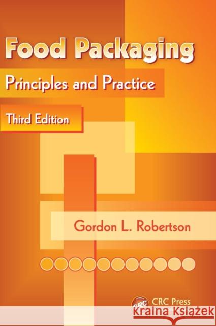 Food Packaging: Principles and Practice Robertson, Gordon L. 9781439862414