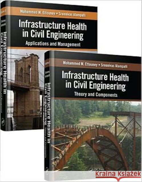 Infrastructure Health in Civil Engineering 2 Volume Set: Theory and Components Ettouney, Mohammed M. 9781439866559 CRC Press