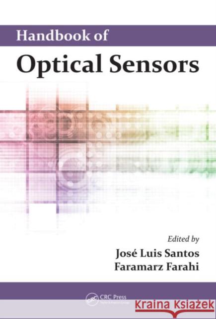 Handbook of Optical Sensors Jose Luis Campos D Faramarz Farahi Jose Luis Santos 9781439866856 CRC Press