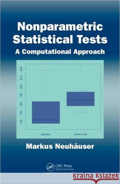 Nonparametric Statistical Tests: A Computational Approach Neuhauser, Markus 9781439867037