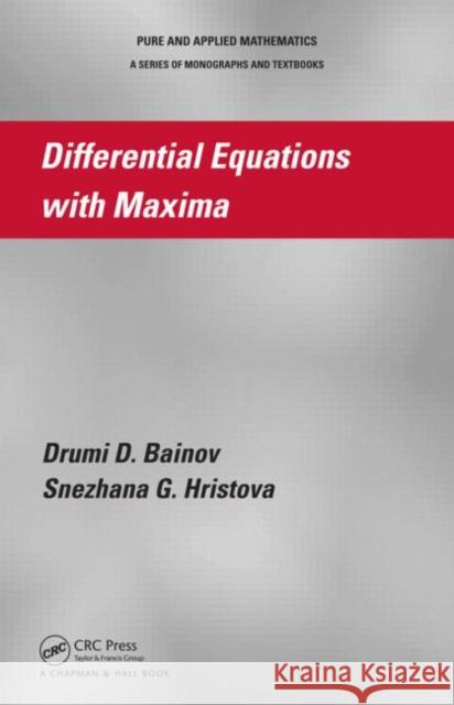 Differential Equations with Maxima Drumi Bainov Snezhana Hristova 9781439867570 Chapman & Hall