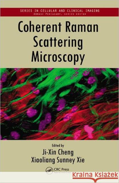 Coherent Raman Scattering Microscopy Ji-Xin Cheng Xiaoliang Sunney Xie 9781439867655 CRC Press