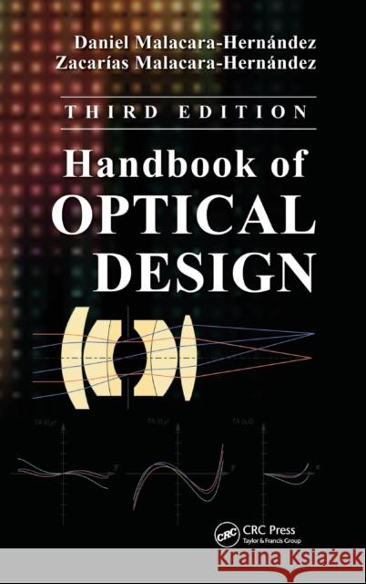 Handbook of Optical Design Daniel Malacara Zacarias Malacara 9781439867990 CRC Press