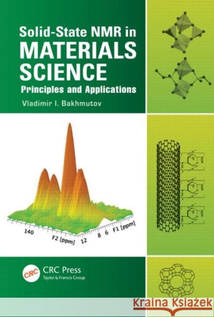 Solid-State NMR in Materials Science: Principles and Applications Bakhmutov, Vladimir I. 9781439869635 