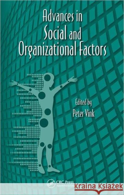 Advances in Social and Organizational Factors Gavriel Salvendy Waldemar Karwowski Peter Vink 9781439870198 CRC Press