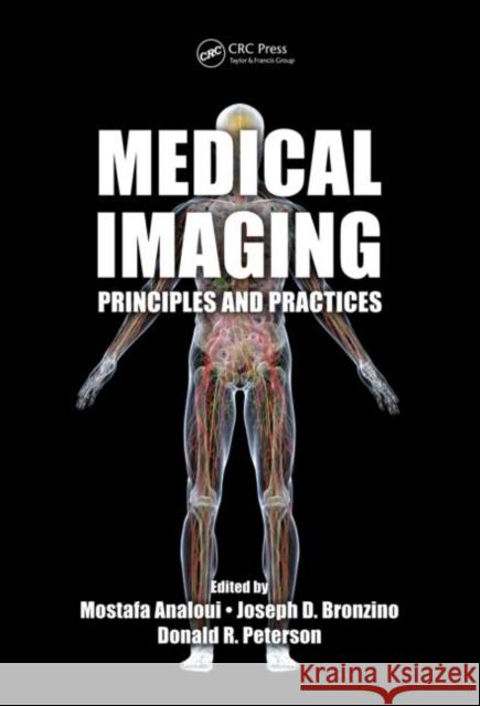 Medical Imaging: Principles and Practices Analoui, Mostafa 9781439871027 CRC Press