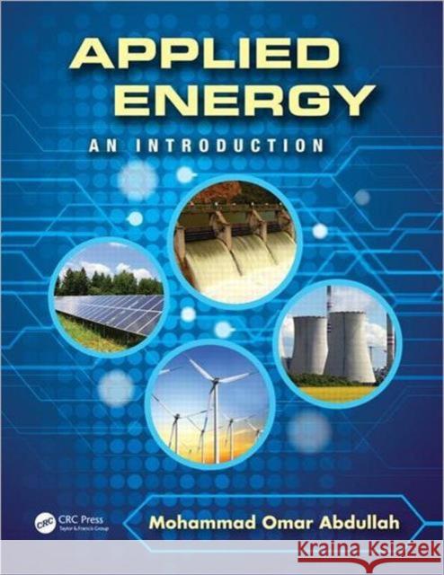 Applied Energy: An Introduction Abdullah, Mohammad Omar 9781439871577