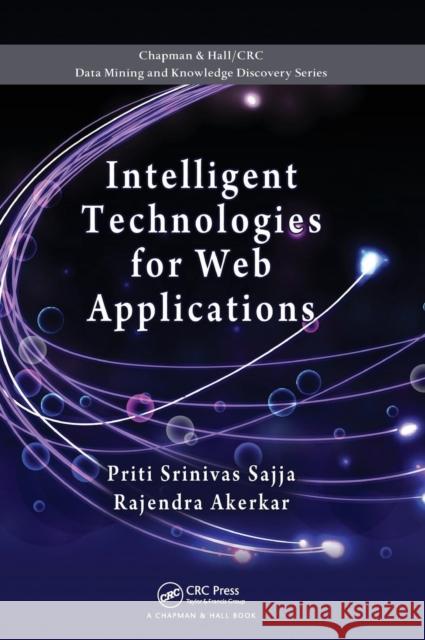 Intelligent Technologies for Web Applications Priti Srinivas Sajja 9781439871621